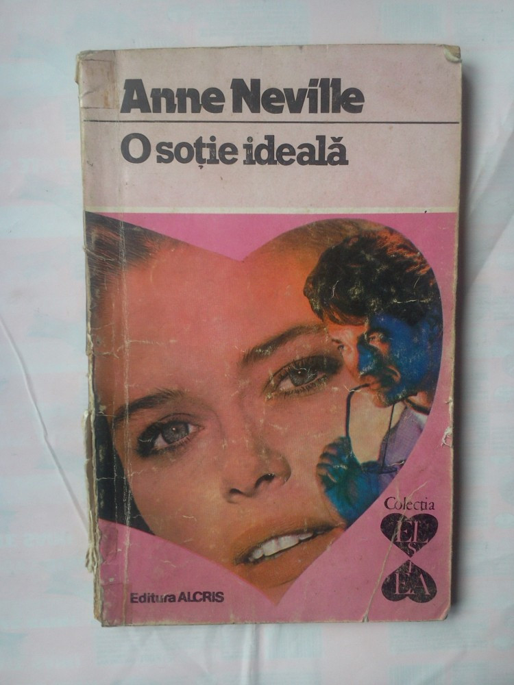 C321) ANNE NEVILLE - O SOTIE IDEALA | arhiva Okazii.ro