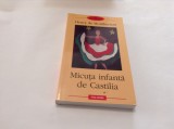 Henry De Montherlant - Micuta infanta de Castilia,rf10/1