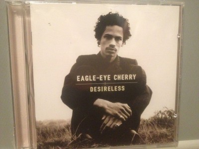 EAGLE-EYE CHERRY - DESIRELESS (1998/POLYDOR/Germany) - CD NOU/Sigilat/Original foto