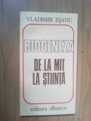 n8 Biogeneza - de la mit la stiinta - Vladimir Esanu foto