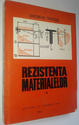 Rezistenta materialelor vol. I - 1984 Sibiu - Gheorghe Tiperciuc foto