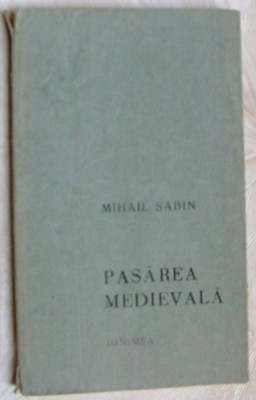 MIHAIL SABIN - PASAREA MEDIEVALA (VERSURI, editia princeps - 1973) foto