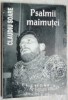 CLAUDIU SOARE - PSALMII MAIMUTEI (VERSURI, volum de debut - 1998)