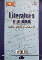 LITERATURA ROMANA PENTRU EXAMENUL DE BACALAUREAT ESEUL 2004 - L. Paicu, M. Lazar foto