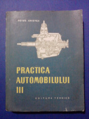 Practica automobilului vol. III - Petre Cristea / R6P1S foto