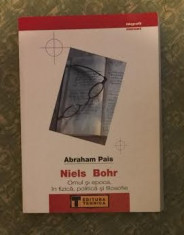 Niels Bohr : omul si epoca, in fizica, politica si filosofie / Abraham Pais foto