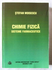 &amp;quot;CHIMIE FIZICA. SISTEME FARMACEUTICE&amp;quot;, Stefan Moisescu, 2003. Carte noua foto