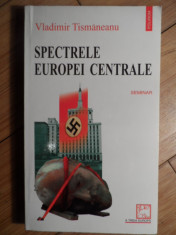 Spectrele Europei Centrale - Vladimir Tismaneanu ,531726 foto