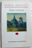 Cumpara ieftin HORIA BADESCU - ZIUA CENUSII (VERSURI, 2000) [dedicatie / autograf]