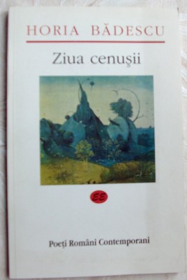 HORIA BADESCU - ZIUA CENUSII (VERSURI, 2000) [dedicatie / autograf] foto