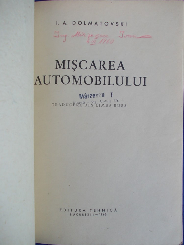 I. A. DOLMATOVSKI - MISCAREA AUTOMOBILULUI - EDITURA TEHNICA - 1960 |  arhiva Okazii.ro
