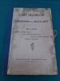 L&#039;ART DECORATIF *EXPOSITIONS DES BEAUX ARTS/PARIS/1907*1908 *