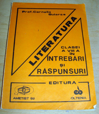 Literatura clasei a VIII a in intrebari si raspunsuri - Cornelia Bularca foto