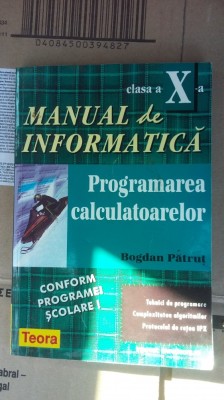 MANUAL DE INFORMATICA PROGRAMAREA CALCULATOARELOR CLASA A X A .PATRUT foto