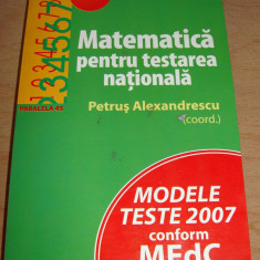 MATEMATICA pentru testarea nationala - Petrus Alexandrescu / modele teste