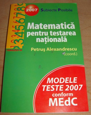 MATEMATICA pentru testarea nationala - Petrus Alexandrescu / modele teste foto