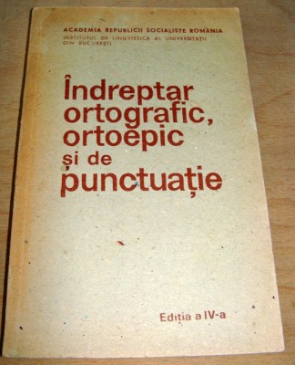 Indreptar ortografic, ortoepic si de punctuatie / editia a IV a foto