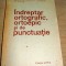 Indreptar ortografic, ortoepic si de punctuatie / editia a IV a