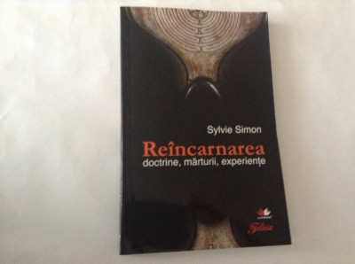 SYLVIE SIMON - REINCARCAREA DOCTRINE, MARTURII, EXPERIENTE,R15 foto