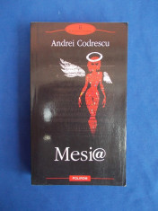 ANDREI CODRESCU - MESIA ( ROMAN ) - POLIROM - 2006 * foto