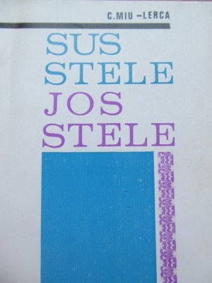 Sus stele - Jos stele - C. Miu - Lerca foto