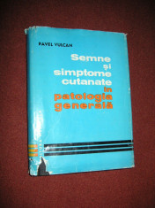 Semne si simptome cutanate in patologia generala - Pavel Vulcan foto