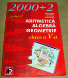 2000+2 ARITMETICA ALGEBRA GEOMETRIE clasa a V a / partea a II a