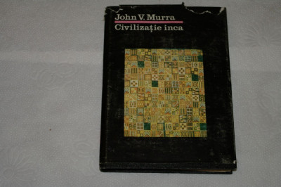 Civilizatie inca - Organizarea economica a statului incas - John V. Murra - 1987 foto