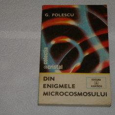 Din enigmele microcosmosului - G. Folescu - Editura Albatros - 1986