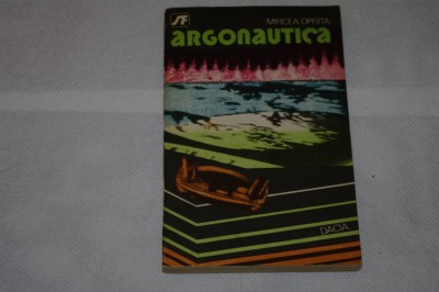 Argonautica - Mircea Oprita - Editura Dacia - 1980 foto