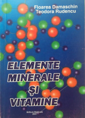 ELEMENTE MINERALE SI VITAMINE - F. Damaschin, T. Rudencu foto