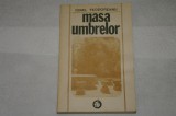 Masa umbrelor - Ionel Teodoreanu - Editura Minerva - 1990