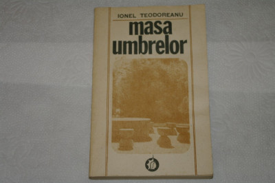 Masa umbrelor - Ionel Teodoreanu - Editura Minerva - 1990 foto