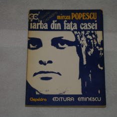 Iarba din fata casei - Mircea Popescu - Editura Eminescu - 1980