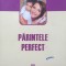 PARINTELE PERFECT - Emma Sargent