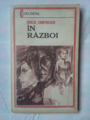 (C321) DUILIU ZAMFIRESCU - IN RAZBOI foto