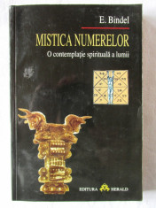 &amp;quot;MISTICA NUMERELOR. O contemplatie spirituala a lumii&amp;quot;, Ed. II, E. Bindelf, 2002 foto