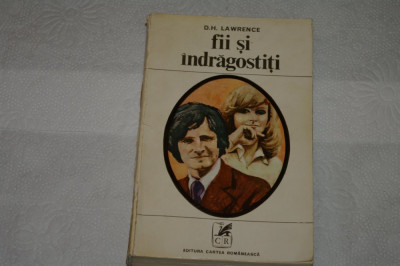 Fii si indragostiti - D. H. Lawrence - Cartea Romaneasca - 1973 foto