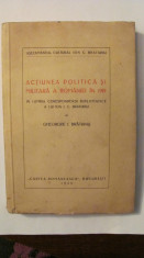 GE - Gh. I. BRATIANU &amp;quot;Actiunea Politica si Militara a Romaniei in 1919&amp;quot; 1939 foto