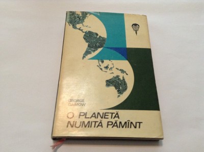 GEORGE GAMOW - O PLANETA NUMITA PAMANT,RF10/2,RF6/4 foto