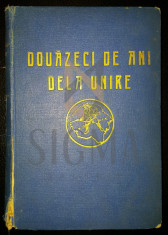 TIRON ALBANI - DOUAZECI DE ANI DE LA UNIRE - MOINOGRAFIE COMEMORATIVA, ORADEA , 1938 foto