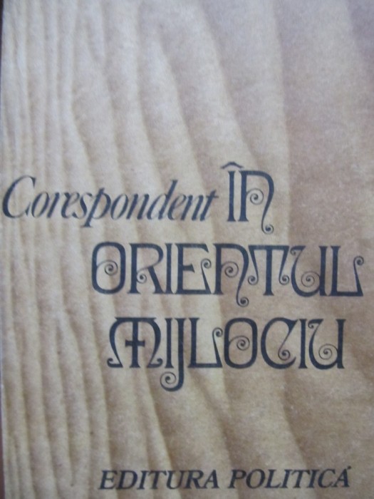 Corespondent in Orientul Mijlociu - Craciun Ionescu