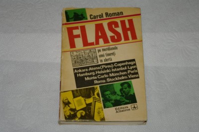 Carol Roman - FLASH - pe meridianele unei tinereti in alerta - Editura Albatros foto