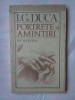 (C323) I.G. DUCA - PORTRETE SI AMINTIRI, Humanitas