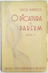 O PICATURA DE PARFUM ... de TUDOR MAINESCU , CONTINE DEDICATIA AUTORULUI, 1929 foto