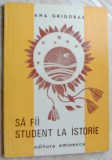 ANA GRIGORAS - SA FII STUDENT LA ISTORIE(VERSURI 1979/coperta ION GRIGORE/700ex)
