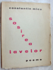 CONSTANTIN MICU (STAVILA) - SOSIREA LAVELOR (POEME) [volum de debut, 1935] foto