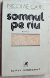 Cumpara ieftin NICOLAE CABEL - SOMNUL PE RIU/RAU (NUVELE, volum debut 1978/dedicatie-autograf)