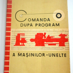 Comanda dupa program a masinilor - unelte Ed. Tehnica 1961