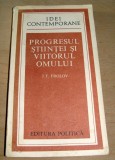 Progresul stiintei si viitorul omului - I. T. Frolov